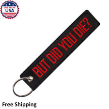 But Did You Die? Meme Thrill Men Cool Black Car Auto Motorcycle Key Chain Tag picture