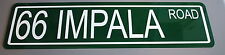 METAL STREET SIGN 66 IMPALA ROAD 327 396 427 SS SUPER SPORT CHEVY CLASSIC GARAGE picture