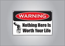 Funny warning sticker-Nothing here is worth life- car truck garage tools pro gun picture