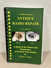 A Modern Look At Antique Radio Repair Alfred Corbin 5th Edition Scarce USA picture