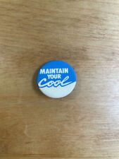 Maintain Your Cool Blue White Image Graphic Vintage Metal Pinback Pin Button picture