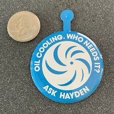 Oil Cooling Who Needs it Ask Hayden Automotive Fans Foldover Tab Pinback Button picture