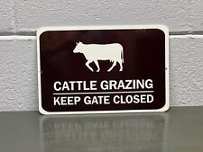 Cattle Grazing Keep Gate Closed Thick Metal Sign Farm Gas Oil Cows Agriculture picture