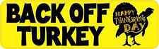 10x3 Back Off Turkey Happy Thanksgiving Magnet Vinyl Magnetic Vehicle Magnets picture