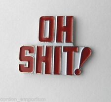 ADULT NOVELTY OH SHT FUNNY LAPEL PIN BADGE 1 INCH picture