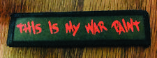 1x4 This Is My War Paint Morale Patch Tactical ARMY  Military Army Flag Funny picture
