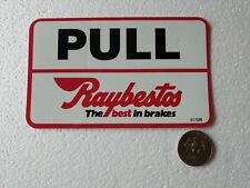 NOS VINTAGE Raybestos Brakes Pull AUTOMOTIVE DRAG RACE HOT ROD DECAL STICKER picture