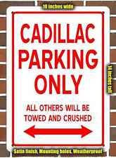 Metal Sign - CADILLAC PARKING ONLY- 10x14 inches picture