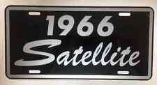 1966 66 SATELLITE METAL LICENSE PLATE FITS PLYMOUTH 2  4 DOOR WAGON CONVERTIBLE picture