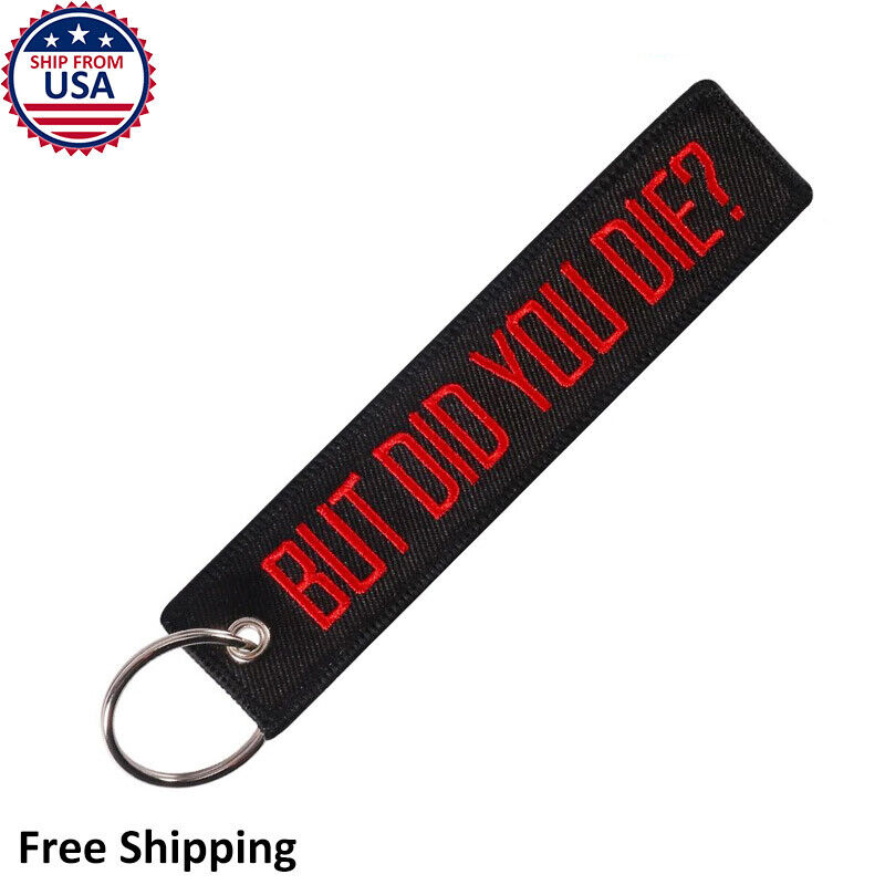But Did You Die? Meme Thrill Men Cool Black Car Auto Motorcycle Key Chain Tag