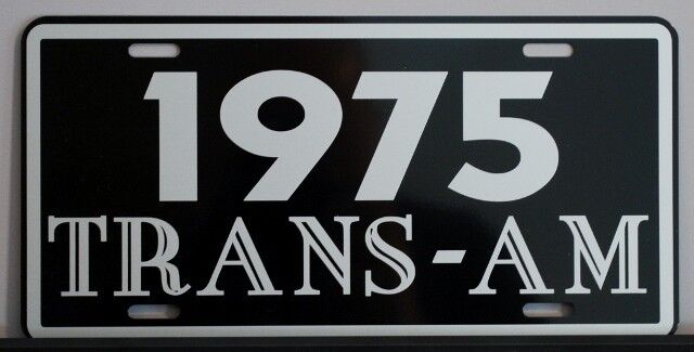 1975 75 PONTIAC TRANS-AM LICENSE PLATE TRANS AM 400 455 SUPER DUTY RAM AIR HURST
