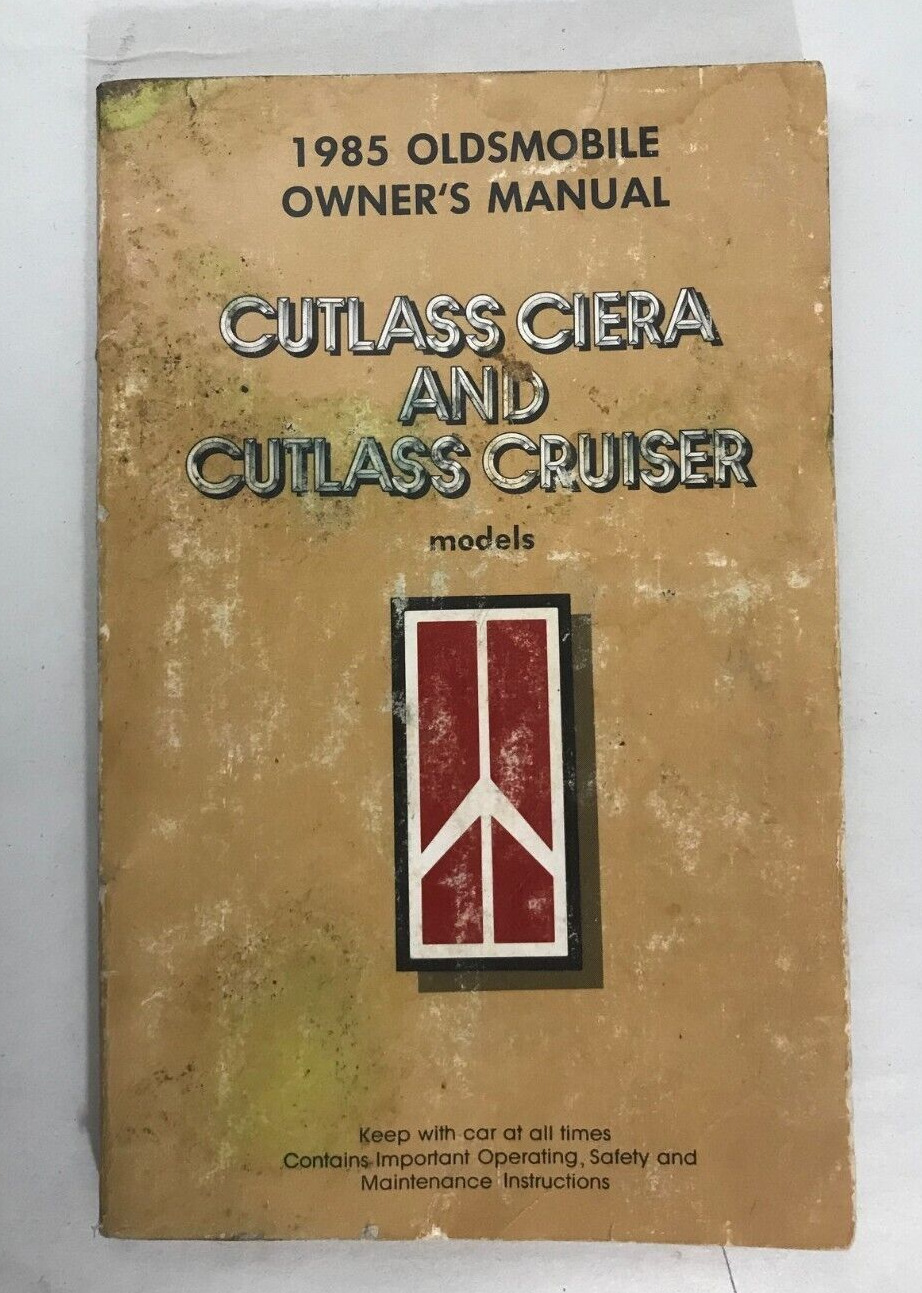 1985 OLDSMOBILE CUTLASS CIERA & CRUISER MODELS OWNER\'S MANUAL:  144 PAGE BOOK