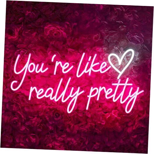 Neon Signs You\'re Like Really Pretty Wall Sign, Led Neon Light up Sign for Pink