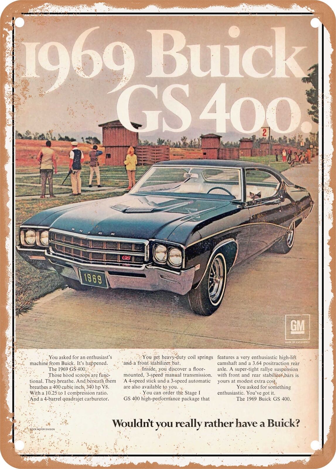 METAL SIGN - 1969 Buick GS 400 wouldn't You Really Rather Have a Buick