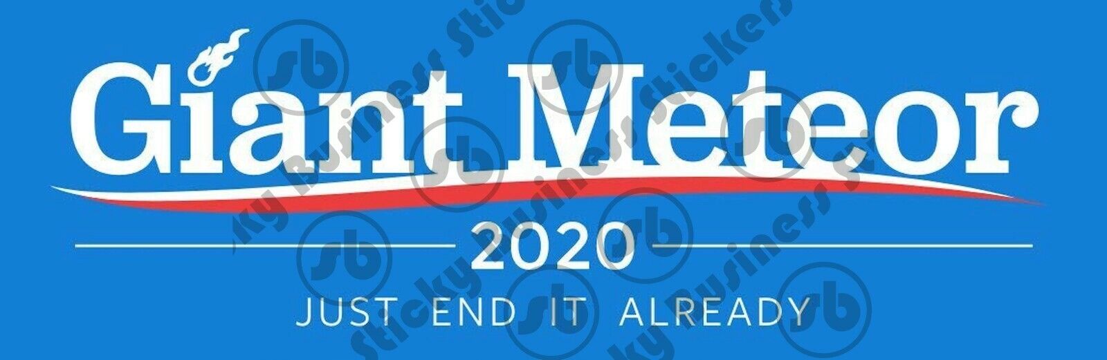 Giant Meteor 2020 Sticker Biden Trump Hillary Clinton Bernie Warren President