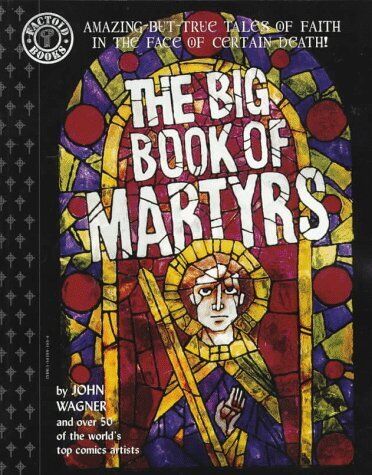 THE BIG BOOK OF MARTYRS (FACTOID BOOKS) By John Wagner *Excellent Condition*