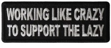 WORK LIKE CRAZY TO SUPPORT THE LAZY EMBROIDERED IRON ON PATCH**FREE SHIPPING** picture