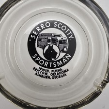 Vtg 60s Serro Scotty Sportsman Camper Ashtray Glass Advertisement GA PA OK USA picture