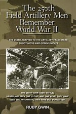 The 250th Field Artillery Men Remember World War II: The 250th Adapted to the-, picture