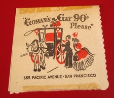 VINTAGE RESTAURANT NAPKIN GOMANS GAY 90's PLEASE SAN FRANCISCO CA RARE  picture