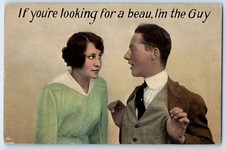 1915 Man And Woman If You're Looking For A Beau I'm The Guy Antique Postcard picture