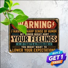 Sarcastic Humor Warning Metal Sign 8x12 Funny Distressed Tin Wall Plaque picture