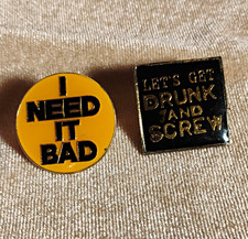 Lot of 2 Vintage Adult Humor Pinback Buttons: I Need It Bad & Let's Get Drunk picture