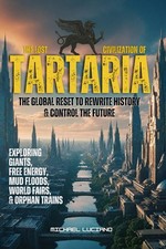 The Lost Civilization of TARTARIA: The Global Reset to Rewrite History & Control picture