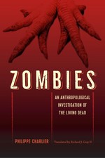 Zombies: An Anthropological Investigation of the Living Dead picture