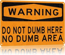 WARNING Do Not Dumb Here No Dumb Area Tin Metal Signs Home Décor 8x12 picture
