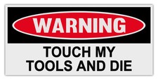 Funny Warning Magnets: TOUCH MY TOOLS AND DIE | Great For Tool Boxes Chests picture