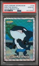 DON THE WHALE 2025 TOPPS CHROME SPONGEBOB WAVE REFRACTOR SP 97/175 PSA 10 GEM picture