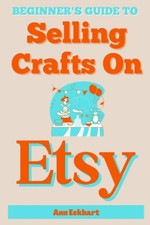 Beginner's Guide To Selling Crafts On Etsy: How To Sell Handmade Products Online picture