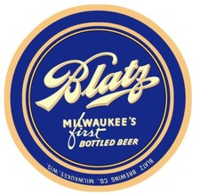 Blatz: Milwaukee's 1st Bottled Beer NEW Sign 28
