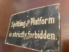 ANTIQUE RAILWAY ENAMEL SIGN “SPITTING ON PLATFORM IS STRICTLY FORBIDDEN” picture