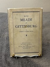 WITH MEADE AT GETTYSBURG; GEORGE G. MEADE - 1930 Edition With Rare Dust Jacket picture