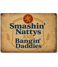 Funny Beer Sign Smashin Nattys Bangin Daddies Rust Tin Metal Bar Man Cave picture
