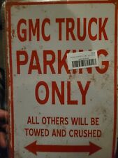 GMC TRUCK PARKING ONLY Vintage Look Reproduction metal sign picture