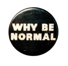 Vintage 80s Pinback Button Why Be Normal Sky Ent Venice Ca Societal Ephemera picture