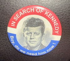 Vintage Late In Search of John Kennedy Boy Do We Need Him Now  Political Pin picture