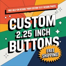 100 Custom 2.25” Buttons | Personalized Pinback Badges |  picture