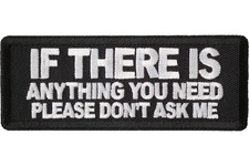 IF THERE IS ANYTHING YOU NEED PLEASE DON'T ASK ME EMBROIDERED IRON ON PATCH picture
