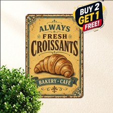 Fresh Baked Croissants French Bakery Cafe Plaque Retro Metal Tin Sign 8x12 picture