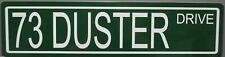 METAL STREET SIGN 73 DUSTER DRIVE FITS PLYMOUTH SLANT SIX 318 340 360 MUSCLE CAR picture