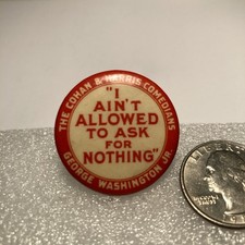 Antique GEORGE M. COHAN Cohan & Harris Comedians. George Washington Jr. pinback  picture