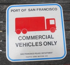 Port of San Francisco Street Sign Commercial Vehicles Only SFPD picture