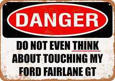 Metal Sign - Do Not Touch My FORD FAIRLANE GT -- Vintage Look picture