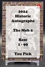 Base 1-99 - 2023 Historic Autographs The Mob 2 - You Pick picture
