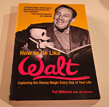 Signed By Author Pat. How to Be Like Walt Disney: Capturing the Magic picture