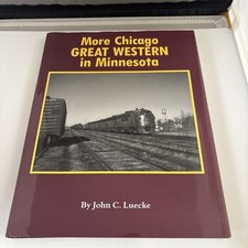 SIGNED More Chicago Great Western In Minnesota by John C Luecke picture